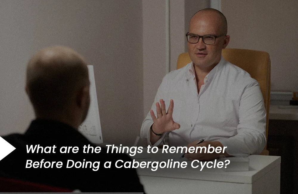 Cabergoline things to remember