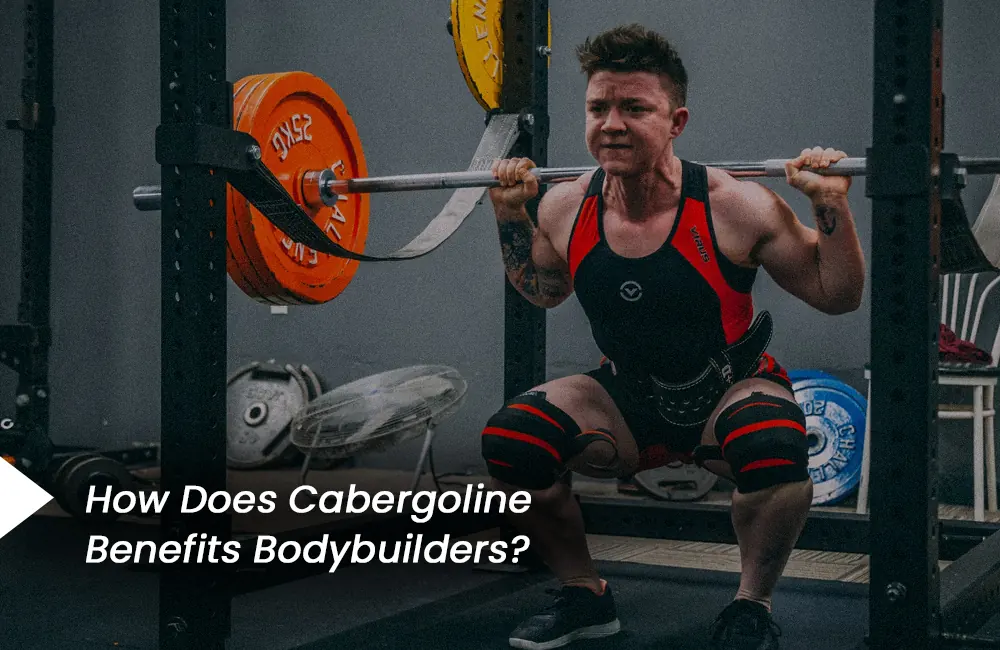 Cabergoline benefits for bodybuilders