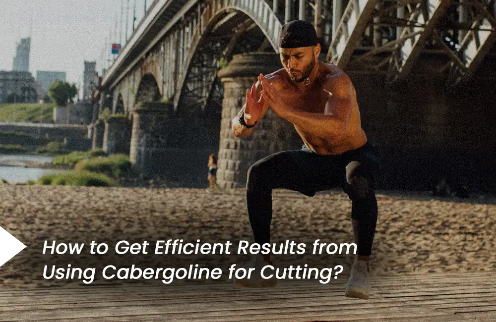 Get efficient results from Cabergoline