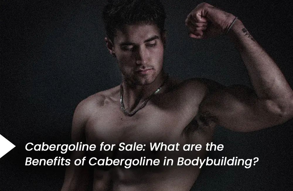 Cabergoline benefits in bodybuilding