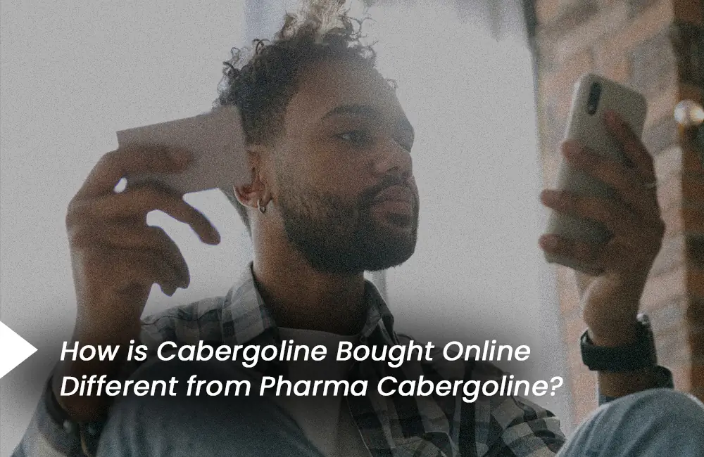 Cabergoline online vs. pharmacy