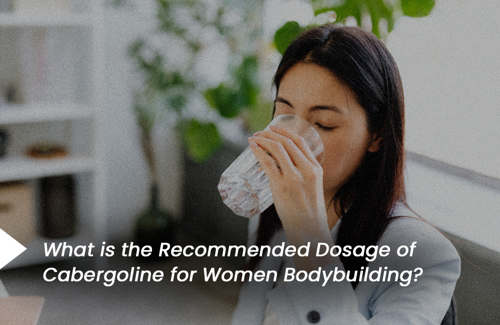 Cabergoline dosage for women